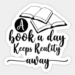A Book A Day Keeps Reality Away Sticker